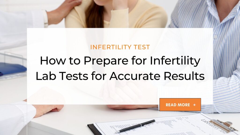 Preparation is Key: How to Prepare for Infertility Lab Tests for ...